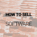 How Do You Sell Software?