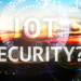 Internet of Things – Security Concerns Rising