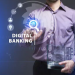 The Evolution of Digital Banking Post COVID-19