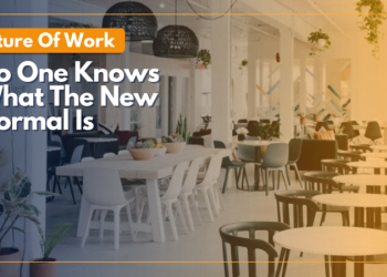 FUTURE OF WORK: “NO ONE KNOWS WHAT THE NEW NORMAL IS”