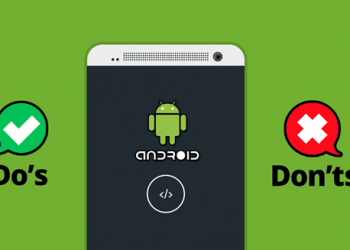 Do's & Don'ts Guidelines of Android App Development in 2020
