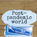 How New Technologies Will Reshape The Post-Pandemic World?
